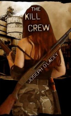 Kill Crew by Joseph D'Lacey